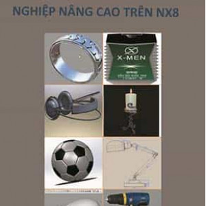 Thiết kế công nghiệp NX8 (Nâng cao)