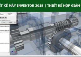 Tài liệu thiết kế máy INVENTOR 2018 | Hộp giảm tốc